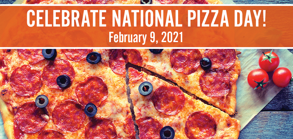 Celebrate National Pizza Day!