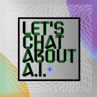 Let’s Chat About AI Let’s Chat About AI