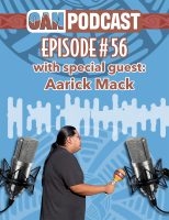 OAN Podcast Episode #56 with Special Guest Aarick Mack