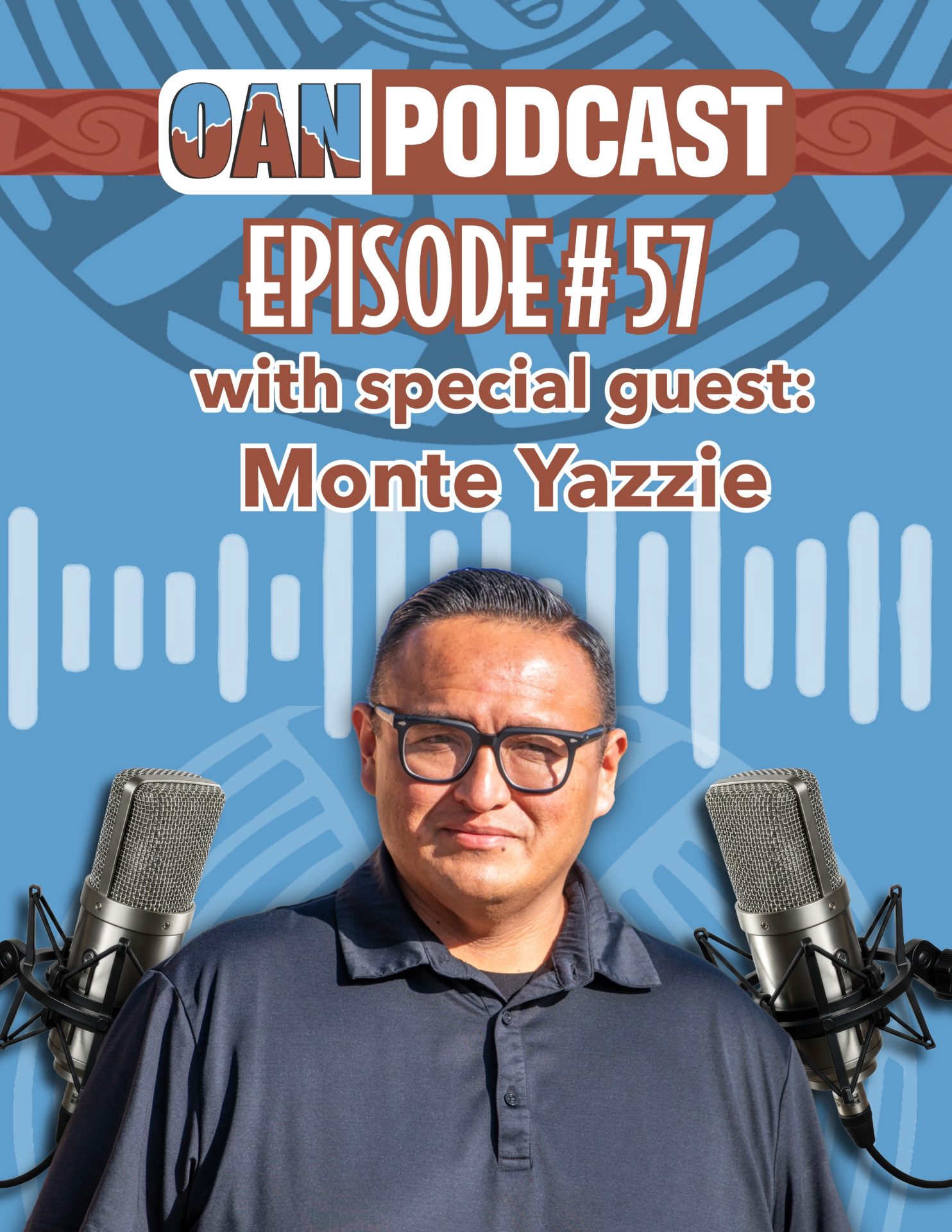 OAN Podcast Episode 57 - Monte Yazzie