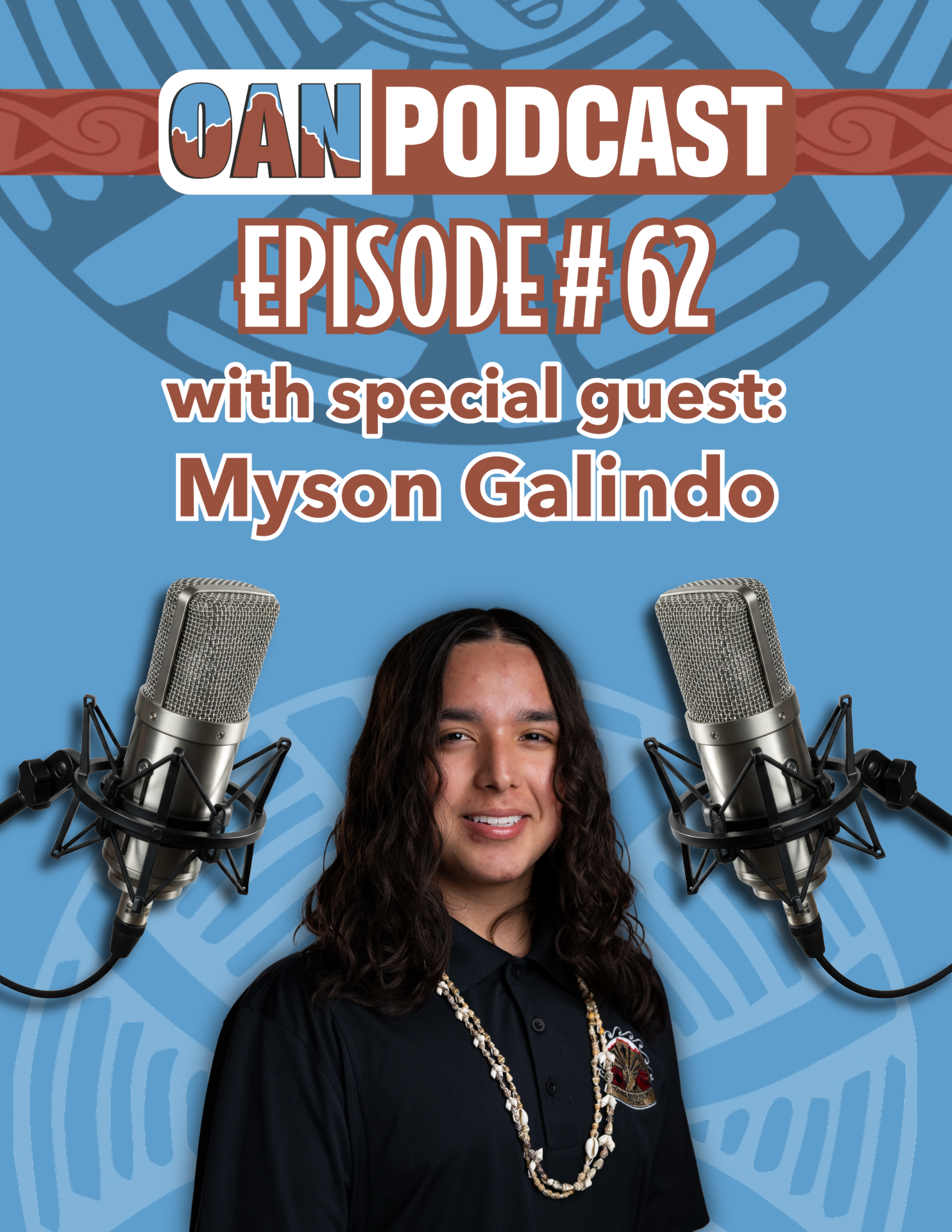 OAN Podcast Episode 62 – Myson Galindo