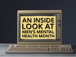An Inside Look at Men’s Mental Health An Inside Look at Men’s Mental Health