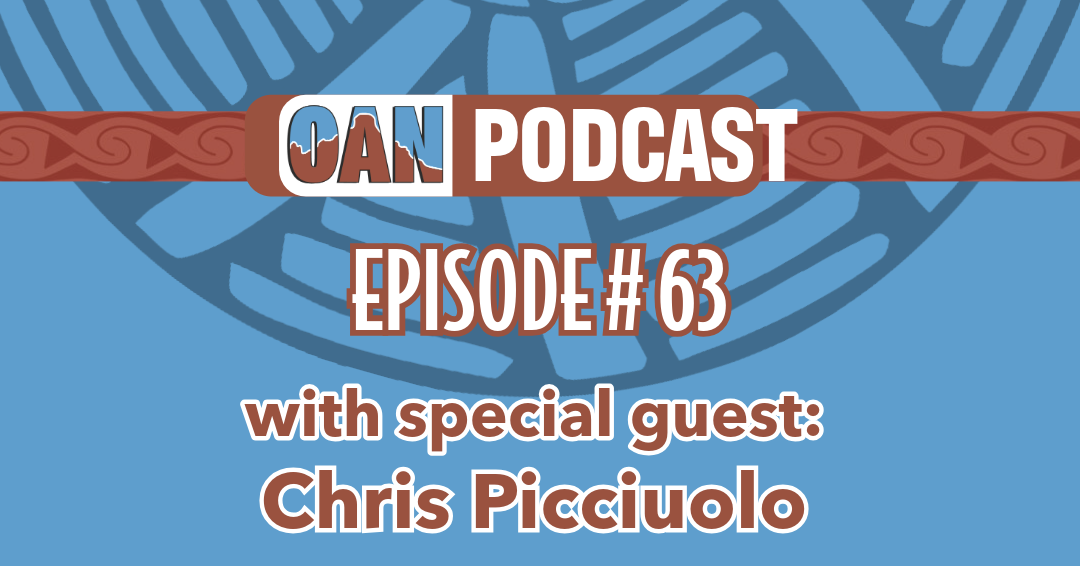 OAN Podcast Episode 63 – Chris Picciuolo